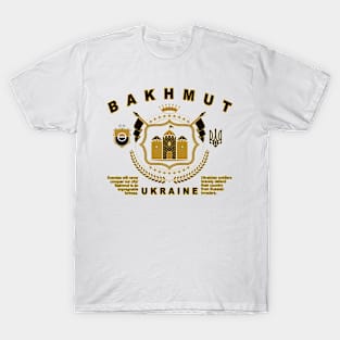 BAKHMUT, UKRAINE, Impenetrable Fortress, Brave Defenders T-Shirt